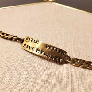 Goldeen Custom Brass ID Bracelet "B*tch Better Have My Money" BBHMM